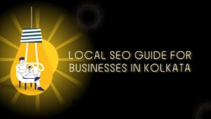 Local SEO Guide for Kolkata Businesses