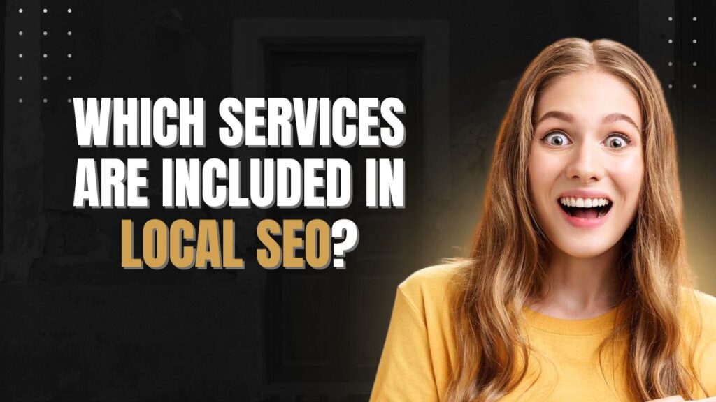 Which Services Are Included in Local SEO